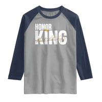 Martin Luther King Jr Day Raglan Shirt Honoring The King MLK