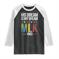 Martin Luther King Jr Raglan Shirt His Dream Is My Dream 1963 Black History