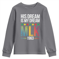 Martin Luther King Jr Youth Sweatshirt His Dream Is My Dream 1963 Black History