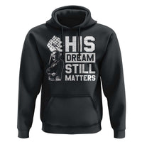 Martin Luther King Jr Hoodie His Dream Still Matters
