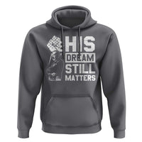 Martin Luther King Jr Hoodie His Dream Still Matters