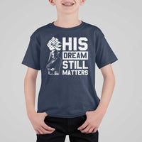 Martin Luther King Jr T Shirt For Kid His Dream Still Matters