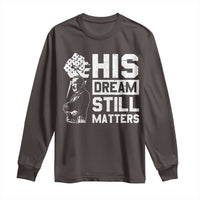 Martin Luther King Jr Long Sleeve Shirt His Dream Still Matters