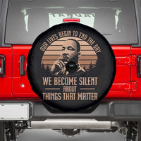 Martin Luther King Jr Spare Tire Cover Our Lives Begin to End The Day We Become Silent About Things That Matter