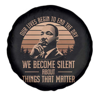 Martin Luther King Jr Spare Tire Cover Our Lives Begin to End The Day We Become Silent About Things That Matter