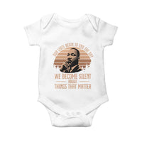 Martin Luther King Jr Baby Onesie Our Lives Begin to End The Day We Become Silent About Things That Matter