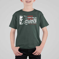 Martin Luther King Jr T Shirt For Kid Hate Cannot Drive Out Hate