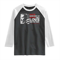 Martin Luther King Jr Raglan Shirt Hate Cannot Drive Out Hate