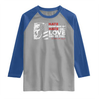 Martin Luther King Jr Raglan Shirt Hate Cannot Drive Out Hate