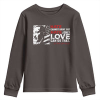 Martin Luther King Jr Youth Sweatshirt Hate Cannot Drive Out Hate
