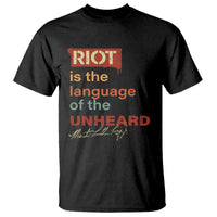 Martin Luther King Jr T Shirt A Riot Is The Language Of The Unheard