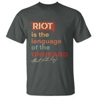 Martin Luther King Jr T Shirt A Riot Is The Language Of The Unheard