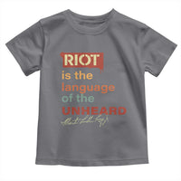 Martin Luther King Jr Toddler T Shirt A Riot Is The Language Of The Unheard