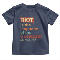 Martin Luther King Jr Toddler T Shirt A Riot Is The Language Of The Unheard