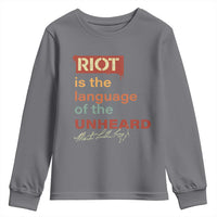 Martin Luther King Jr Youth Sweatshirt A Riot Is The Language Of The Unheard