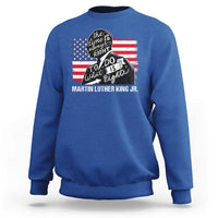 Martin Luther King Jr Sweatshirt The Time Is Always Right To Do What Is Right