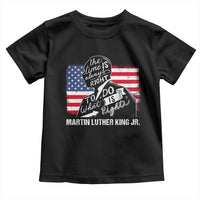 Martin Luther King Jr Toddler T Shirt The Time Is Always Right To Do What Is Right