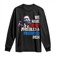 Martin Luther King Jr Long Sleeve Shirt We Have Guided Missiles And Misguided Men