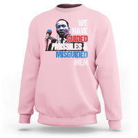 Martin Luther King Jr Sweatshirt We Have Guided Missiles And Misguided Men