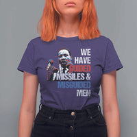 Martin Luther King Jr T Shirt For Women We Have Guided Missiles And Misguided Men