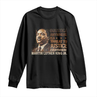 Martin Luther King Jr Long Sleeve Shirt Injustice Anywhere Is A Threat To Justice Everywhere