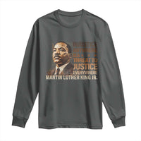 Martin Luther King Jr Long Sleeve Shirt Injustice Anywhere Is A Threat To Justice Everywhere
