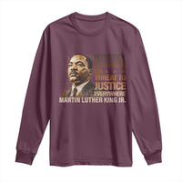 Martin Luther King Jr Long Sleeve Shirt Injustice Anywhere Is A Threat To Justice Everywhere