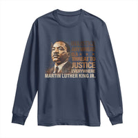 Martin Luther King Jr Long Sleeve Shirt Injustice Anywhere Is A Threat To Justice Everywhere