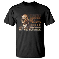 Martin Luther King Jr T Shirt Injustice Anywhere Is A Threat To Justice Everywhere