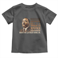 Martin Luther King Jr Toddler T Shirt Injustice Anywhere Is A Threat To Justice Everywhere