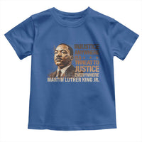 Martin Luther King Jr Toddler T Shirt Injustice Anywhere Is A Threat To Justice Everywhere