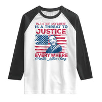 Martin Luther King Jr Day Raglan Shirt Injustice Anywhere Is A Threat To Justice Everywhere TS09