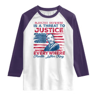 Martin Luther King Jr Day Raglan Shirt Injustice Anywhere Is A Threat To Justice Everywhere TS09