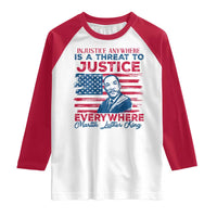 Martin Luther King Jr Day Raglan Shirt Injustice Anywhere Is A Threat To Justice Everywhere TS09