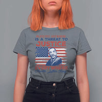 Martin Luther King Jr Day T Shirt For Women Injustice Anywhere Is A Threat To Justice Everywhere TS09