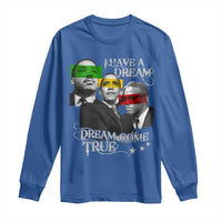 Obama MLK Malcolm X Long Sleeve Shirt Dreams Come True