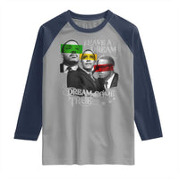 Obama MLK Malcolm X Raglan Shirt Dreams Come True