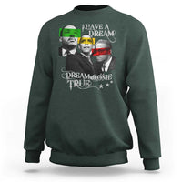 Obama MLK Malcolm X Sweatshirt Dreams Come True