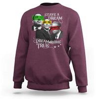 Obama MLK Malcolm X Sweatshirt Dreams Come True