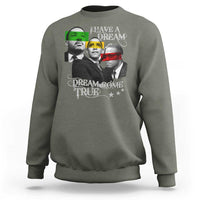 Obama MLK Malcolm X Sweatshirt Dreams Come True