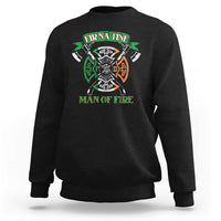 Irish Firefighter Sweatshirt Fir Na Tine Man Of Fire