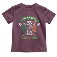 Irish Firefighter Toddler T Shirt Fir Na Tine Man Of Fire