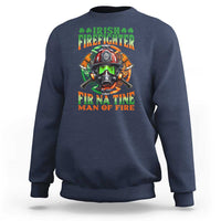 Fir Na Tine Man Of Fire Sweatshirt Irish Firefighter Pride