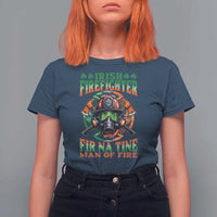 Fir Na Tine Man Of Fire T Shirt For Women Irish Firefighter Pride
