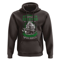 Funny Viking St. Patrick's Day Hoodie Everyone Is A Little Irish On St. Patrick's Day Except The Viking We're Still Viking
