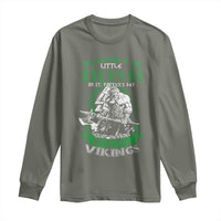 Funny Viking St. Patrick's Day Long Sleeve Shirt Everyone Is A Little Irish On St. Patrick's Day Except The Viking We're Still Viking