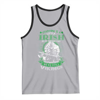 Funny Viking St. Patrick's Day Tank Top Everyone Is A Little Irish On St. Patrick's Day Except The Viking We're Still Viking