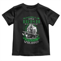 Funny Viking St. Patrick's Day Toddler T Shirt Everyone Is A Little Irish On St. Patrick's Day Except The Viking We're Still Viking