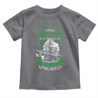 Funny Viking St. Patrick's Day Toddler T Shirt Everyone Is A Little Irish On St. Patrick's Day Except The Viking We're Still Viking
