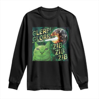 Funny Alien Cat Meme Long Sleeve Shirt Glerp Glorp Zib Zib